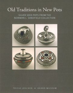 Old Traditions in New Pots: Silver Seed Pots from the Norman L. Sandfield Collection - Loscher, Tricia