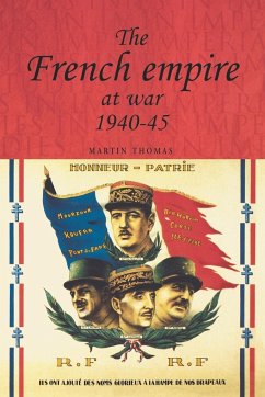 The French empire at War, 1940-1945 - Thomas, Martin