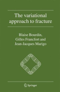 The Variational Approach to Fracture - Bourdin, Blaise;Francfort, Gilles A.;Marigo, Jean-Jacques