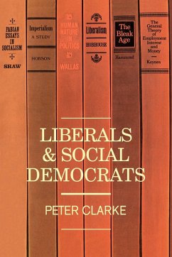 Liberals and Social Democrats - Clarke, P.; Clarke, Peter; Peter, Clarke