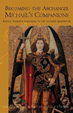 Becoming the Archangel Michael's Companions - Steiner, Rudolf