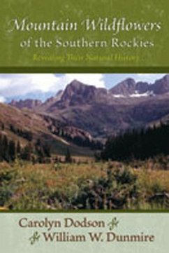 Mountain Wildflowers of the Southern Rockies - Dodson, Carolyn; Dunmire, William W