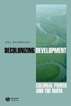 Decolonizing Development - Wainwright, Joel