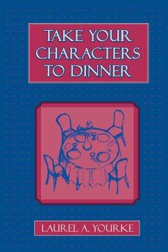 Take Your Characters to Dinner - Yourke, Laurel A.