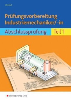 Prüfungsvorbereitung Industriemechaniker/-in, Abschlussprüfung, m. Lösungsheft u. Gesamtzeichnungen - Schierbock, Peter