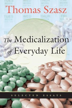 The Medicalization of Everyday Life - Szasz, Thomas