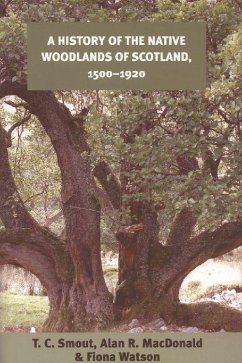 A History of the Native Woodlands of Scotland, 1500-1920 - Smout, T C; MacDonald, Alan R; Watson, Fiona