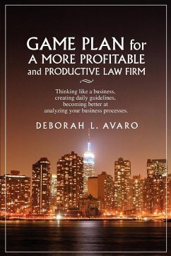 Game Plan for a More Profitable and Productive Law Firm - Avaro, Deborah L.