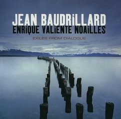 Exiles from Dialogue - Baudrillard, Jean; Noailles, Enrique Valiente