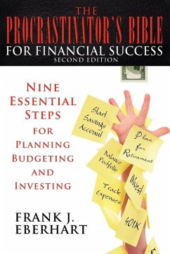 The Procrastinator's Bible for Financial Success - Eberhart, Frank J.