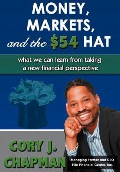 Money, Markets, and the $54 Hat - Chapman, Cory J.