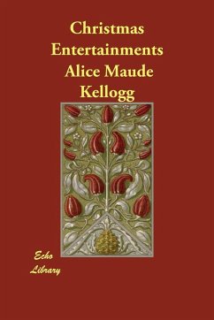 Christmas Entertainments - Kellogg, Alice Maude