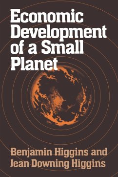 Economic Development of a Small Planet - Higgins, Benjamin Howard; Higgins, Jean Downing