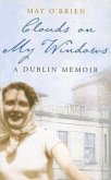 Clouds on My Window: A Dublin Memoir