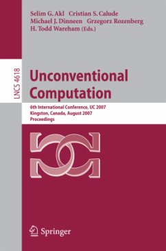 Unconventional Computation - Akl, Selim G. (Volume ed.) / Calude, Cristian S. / Dinneen, Michael J. / Rozenberg, Grzegorz / Wareham, H. Todd