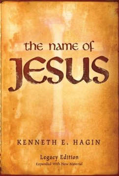 The Name of Jesus: Legacy Edition - Hagin, Kenneth E