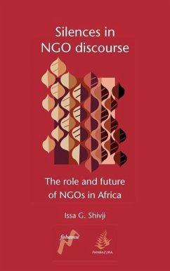 Silences in Ngo Discourse: The Role and Future of Ngos in Africa - Shivji, Issa G.; Shivij Issa