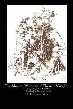 The Magical Writings of Thomas Vaughan - Waite, A. E.; Vaughan, Thomas