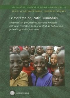 Le Système Éducatif Burundais: Diagnostic Et Perspectives Pour Une Nouvelle Politique Éducative Dans Le Contexte de l'Éducation Primaire Gratuite Pou - World Bank