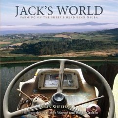 Jack's World: Farming on the Sheep's Head Peninsula, 1920-2003 - Sheehan, Sean