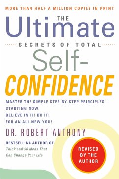 The Ultimate Secrets of Total Self-Confidence - Anthony, Robert