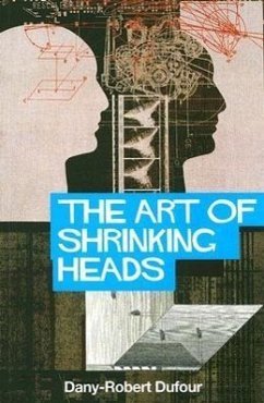The Art of Shrinking Heads - Dufour, Dany-Robert