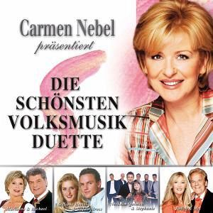 Carmen Nebel präsentiert... Die schönsten Volksmusik Duette Carmen Nebel präsentiert... Die schönsten Volksmusik Duette