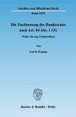 Die Zustimmung des Bundesrates nach Art. 84 Abs. 1 GG. Die Zustimmung des Bundesrates nach Art. 84 Abs. 1 GG.
