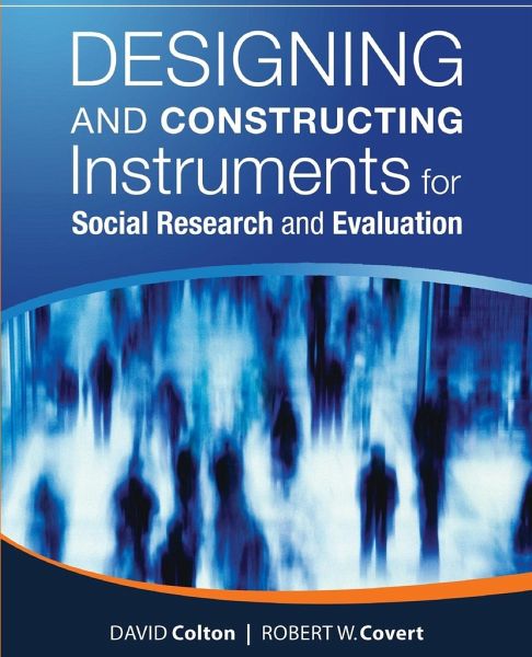 Designing and Constructing Instruments for Social Research and Evaluation Designing and Constructing Instruments for Social Research and Evaluation