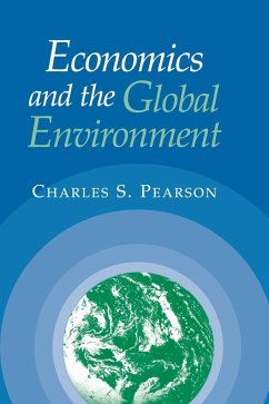 Economics and the Global Environment - Pearson, Charles S.