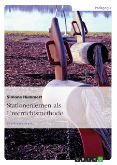 Stationenlernen als Unterrichtsmethode - Hummert, Simone