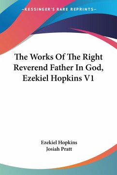 The Works Of The Right Reverend Father In God, Ezekiel Hopkins V1 - Hopkins, Ezekiel