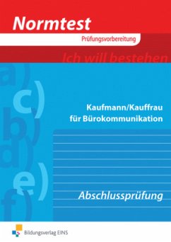 Kaufmann/Kauffrau für Bürokommunikation, Vorbereitung auf die Abschlussprüfung - Schlotthauer, Hans; Sieber, Michael; Weis, Hermann