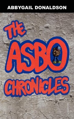 The Asbo Chronicles - Donaldson, Abbygail