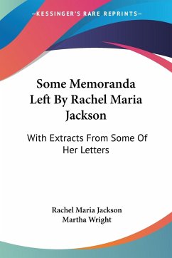 Some Memoranda Left By Rachel Maria Jackson - Jackson, Rachel Maria