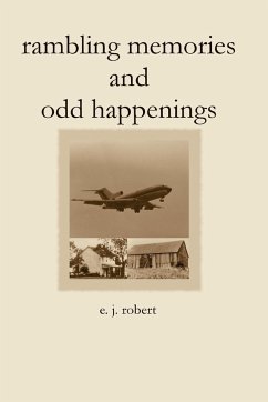 Rambling Memories and Odd Happenings - Robert, E. J.