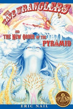 The Wave Wranglers and the New Order of the Pyramid - Nail, Eric