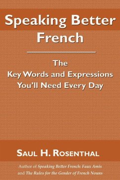 Speaking Better French - Rosenthal, Saul H.