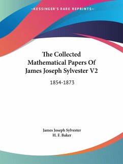 The Collected Mathematical Papers Of James Joseph Sylvester V2