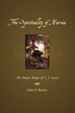 The Spirituality of Narnia - Bowen, John P.