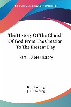 The History Of The Church Of God From The Creation To The Present Day