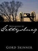 Wounded at Gettysburg - Skinner, Gord
