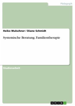 Systemische Beratung. Familientherapie - Schmidt, Diane;Wulschner, Heiko