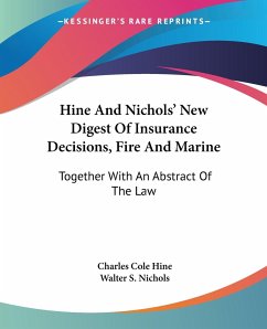 Hine And Nichols' New Digest Of Insurance Decisions, Fire And Marine