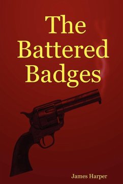 The Battered Badges - Harper, James