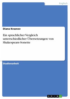 Ein sprachlicher Vergleich unterschiedlicher Übersetzungen von Shakespeare-Sonette - Krasnov, Diana