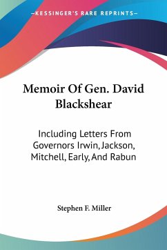 Memoir Of Gen. David Blackshear - Miller, Stephen F.