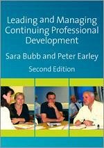 Leading & Managing Continuing Professional Development - Bubb, Sara; Earley, Peter