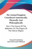 The Animal Kingdom Considered Anatomically, Physically And Philosophically