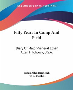 Fifty Years In Camp And Field - Hitchcock, Ethan Allen